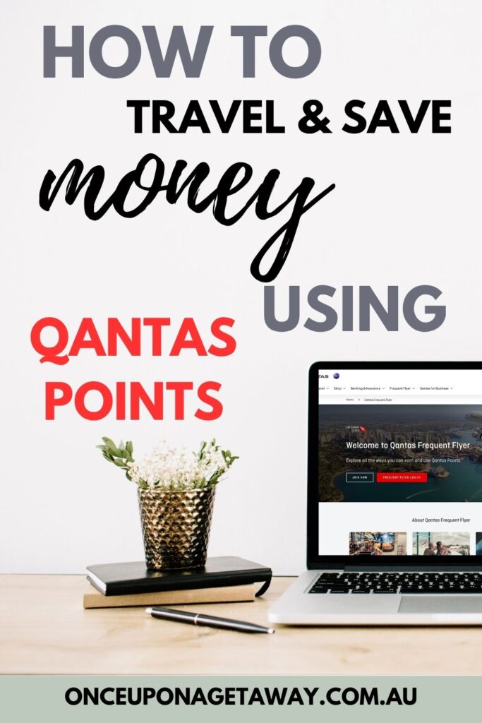 Pinterest Pin: How to travel and save money using Qantas points by Bec Bowman for Once Upon a Getaway travel blog.